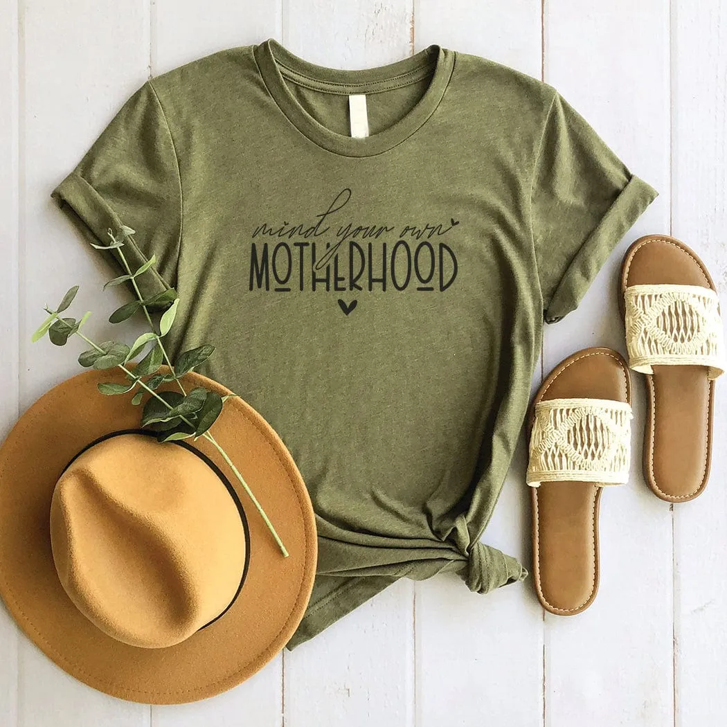 Mind Your Own Motherhood Graphic T-Shirt - ML301