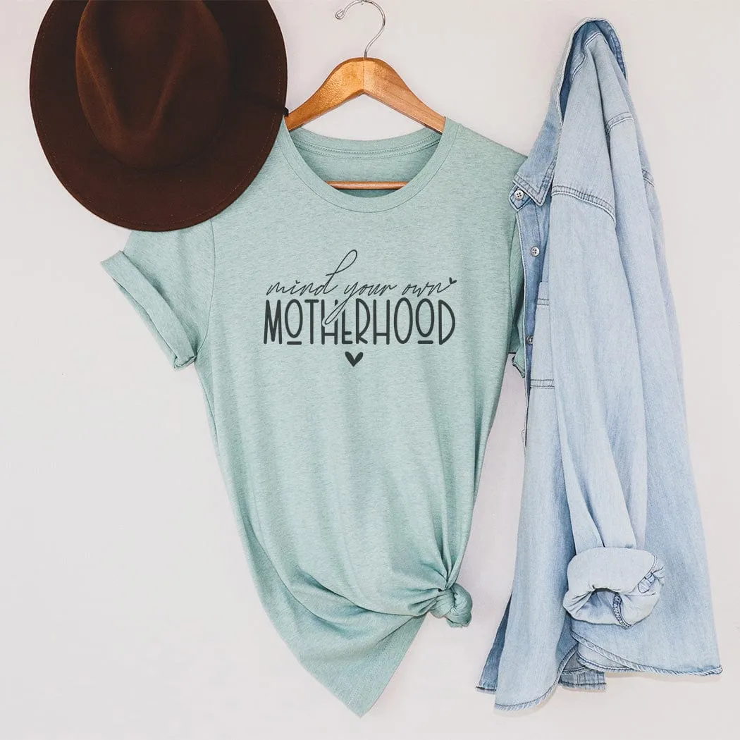 Mind Your Own Motherhood Graphic T-Shirt - ML301