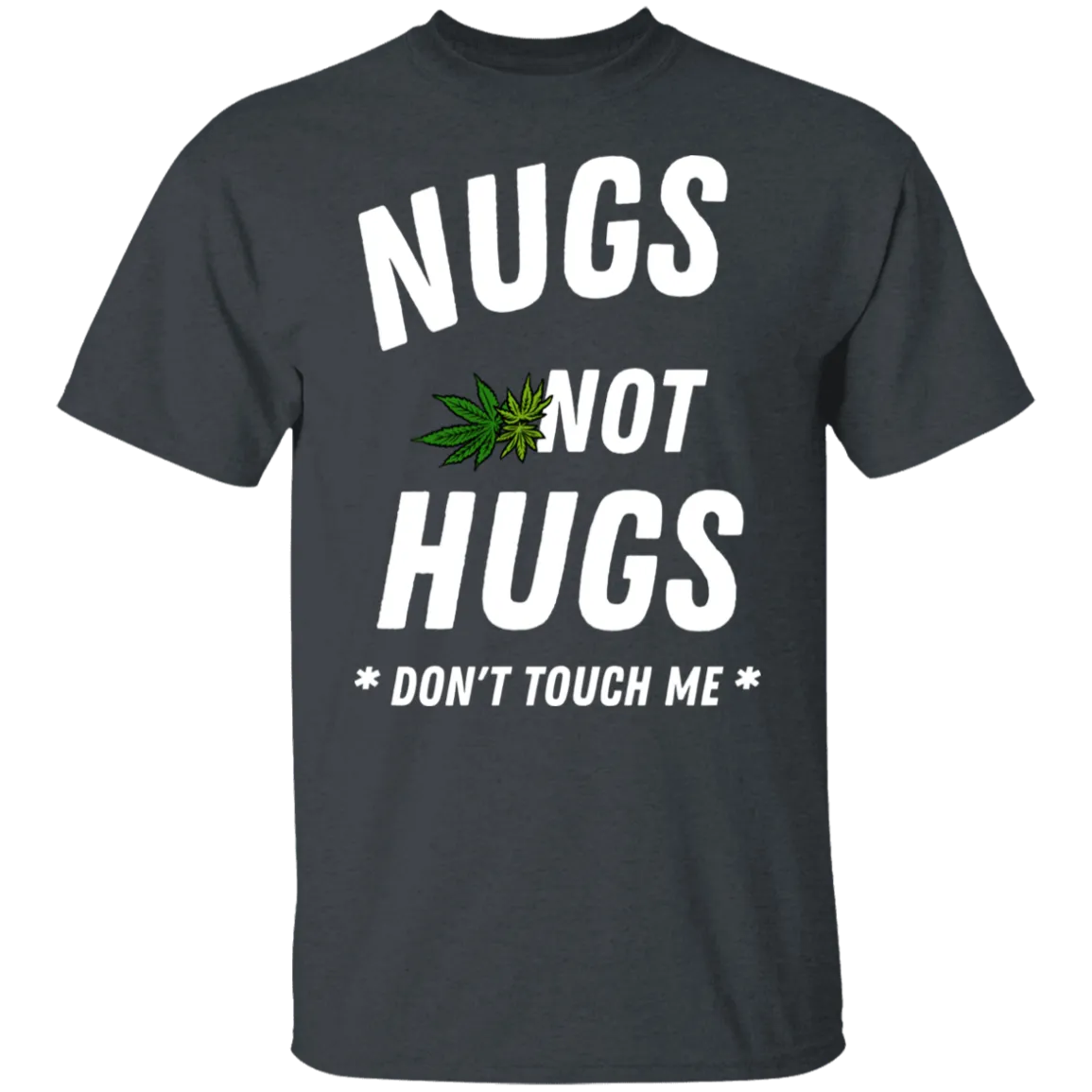 Nugs Not Hugs T-Shirt